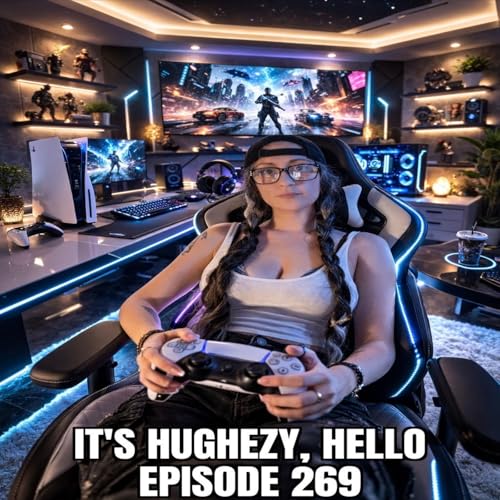 ep. 269: Hughezy is a geek feat. Annie Orian & Sperg Snake
