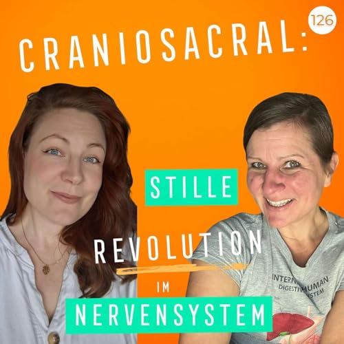 Craniosacrale Therapie bei Reizdarm und Fehlbesiedlung: Wenn dein K&ouml;rper endlich losl&auml;sst | #126