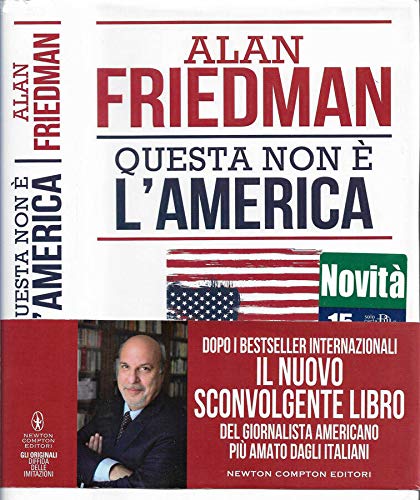 Questa non è l'America. Le rivelazioni shock, le storie inedite e i retroscena che svelano i segreti del paese di trump.