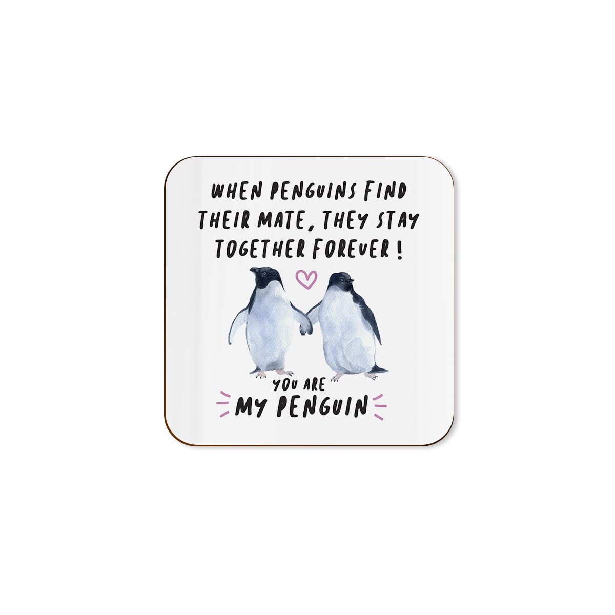 The Victorian Printing Co - You Are My Penguin Funny Single Coaster - Birthday Gift