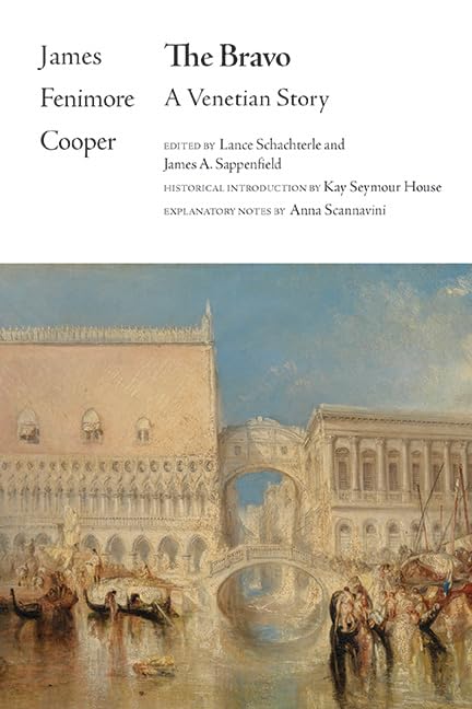 The Bravo: A Venetian Story (The Writings of James Fenimore Cooper)