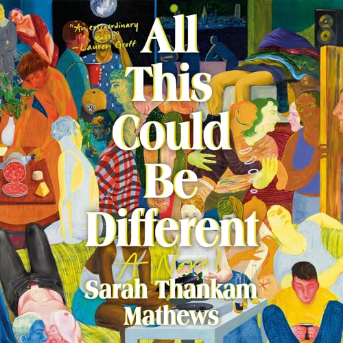 All This Could Be Different by Sarah Thankam Mathews episode artwork