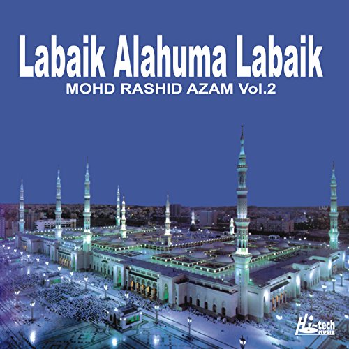 Amazon MusicでMohd. Rashid AzamのLabaik Alahuma Labaik Vol. 2 - Islamic ...