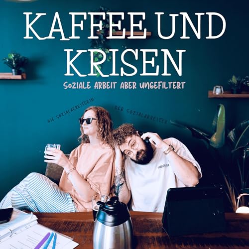 Kaffee und Krisen - Soziale Arbeit aber ungefiltert cover art
