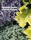  Vegetable Garden Journal Planner: Vegetation, Flowers, Plants, Fruit Planning Logbook, For Seasonal and Monthly Checklist Planning, Horticulture, ... Nature Lovers (Gardening Logbook, Band 48)