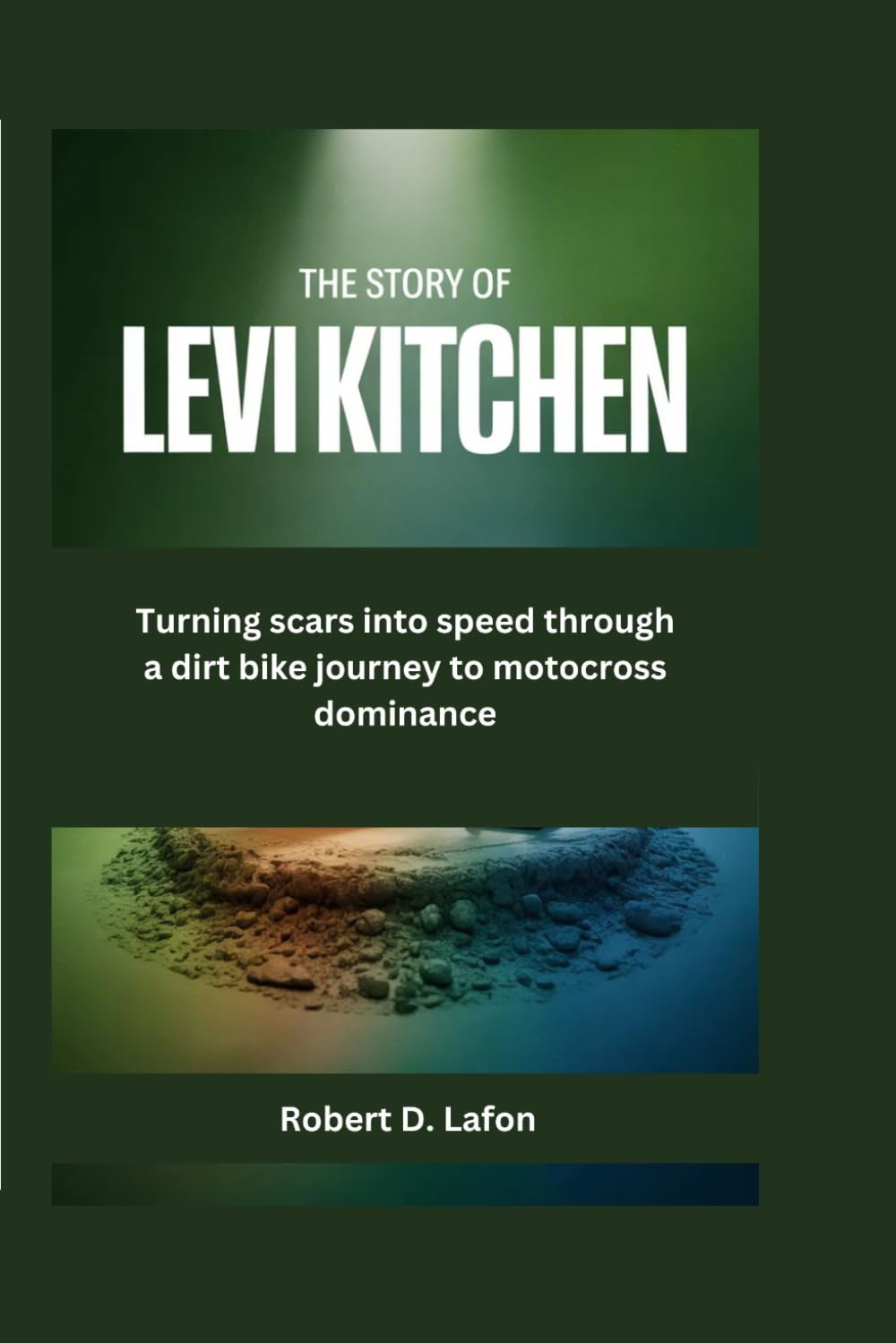 The Story of Levi Kitchen: Turning scars into speed through a dirt bike journey to motocross dominance