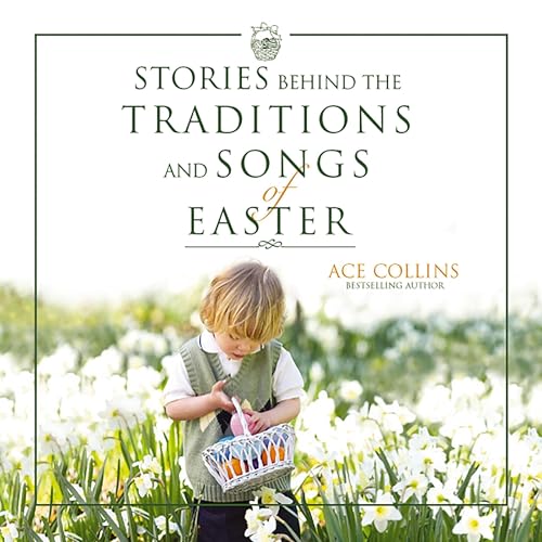 Page de couverture de Stories Behind the Traditions and Songs of Easter