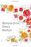 Recipes from Oma's Kitchen: Blank recipe book/journal to write in/fill: space for 100 recipes...
