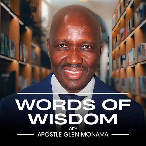 Couverture de Words of Wisdom with Apostle Glen Monama