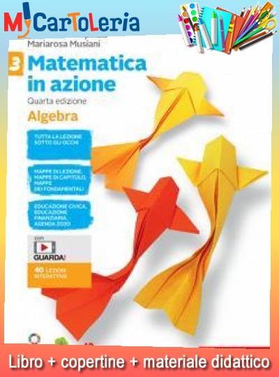 MATEMATICA IN AZIONE 4ED. - CONF. ALGEBRA 3 + GEOMETRIA 3 (LDM) (9788808967015) + copertine + Il tuo libro scolastico copertinato con articoli di cartoleria per la scuo