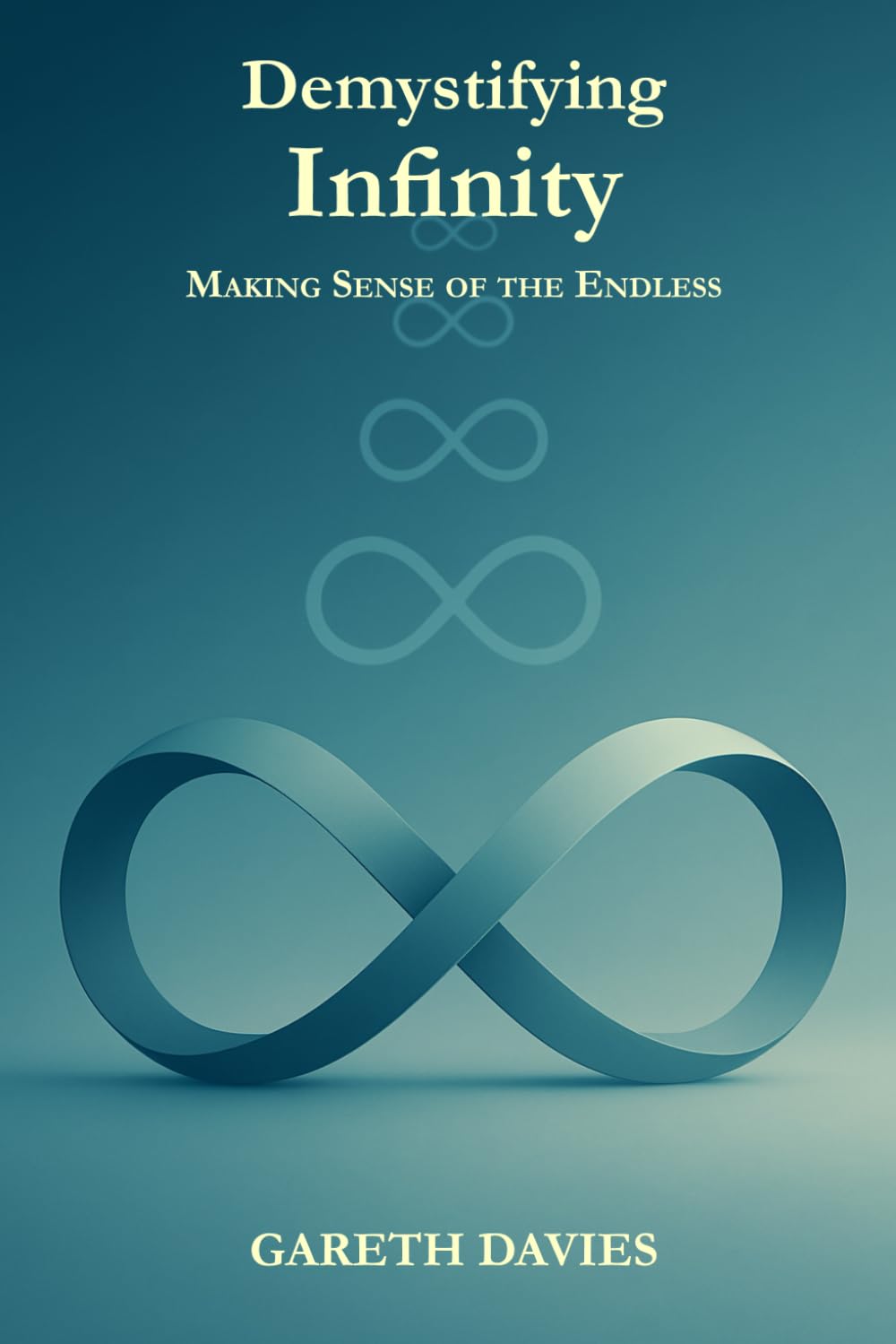 Demystifying Infinity: Making Sense of the Endless (Demystifying Science)