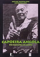 Capoeira Angola do Iniciante ao Mestre 8523202919 Book Cover