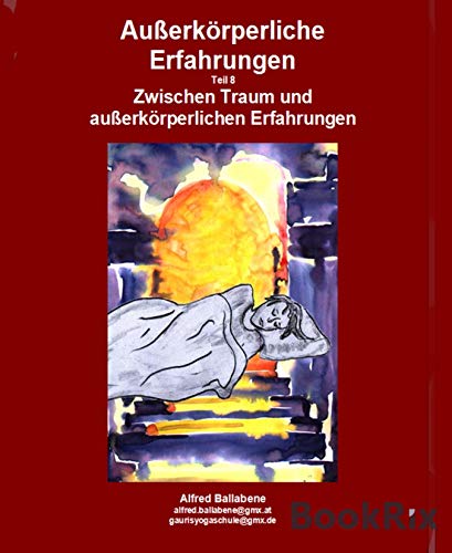 Außerkörperliche Erfahrungen: Teil 8 - Zwischen Traum und außerkörperlichen Erfahrungen