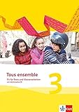 tous ensemble 3  Tous ensemble 3: Fit für Tests und Klassenarbeiten mit Lösungen und Multimedia-CD 3. Lernjahr (Tous ensemble. Ausgabe ab 2013)