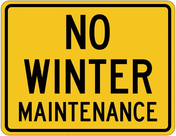 No Winter Maintenance Sign - Winter Traffic Safety 12' x 16' Metal Tin Sign Garage Man Cave Wall...