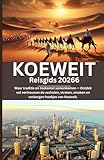 Koeweit Reisgids 2026: Waar traditie en toekomst samenkomen — Ontdek vol vertrouwen...