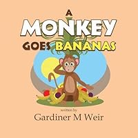 A Monkey Goes Bananas 1634481968 Book Cover