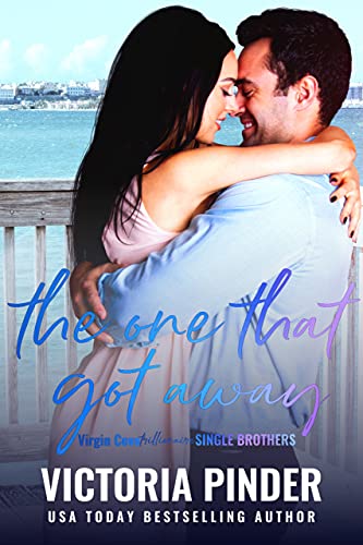 The One That Got Away: Virgin Cove Trillionaires (Single Brothers Book 1) by [Victoria Pinder]