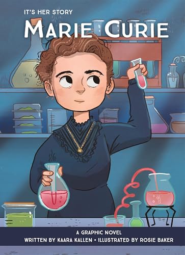 It's Her Story Marie Curie a Graphic Novel