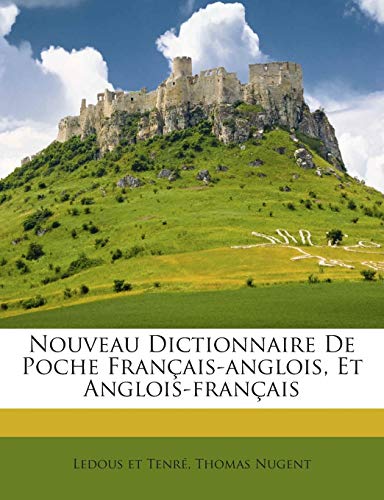 Nouveau Dictionnaire De Poche Français-anglois, Et Anglois-français