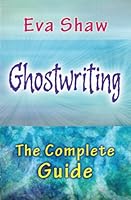 Ghostwriting: The Complete Guide 0970575874 Book Cover