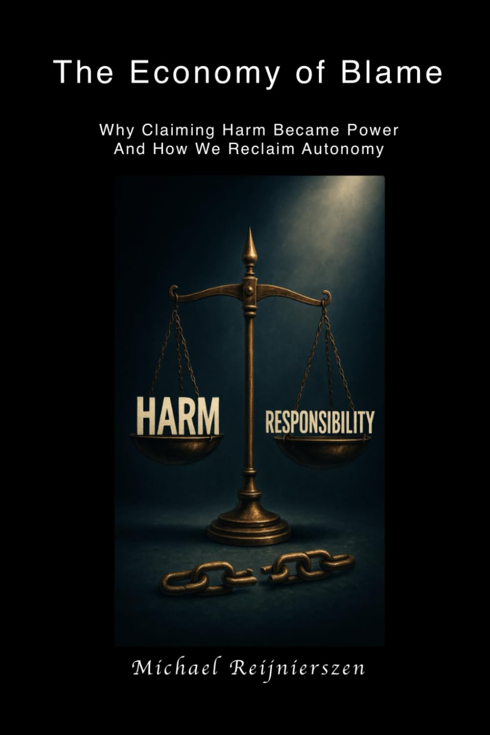 The Economy of Blame: Why Claiming Harm Became Power And How We Reclaim Autonomy