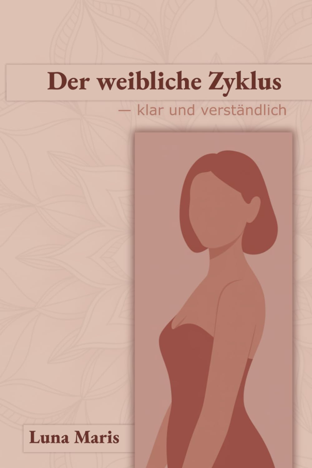 Der weibliche Zyklus: klar und verständlich