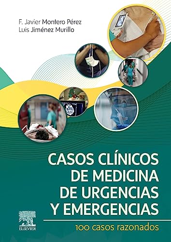 Casos clínicos de Medicina de Urgencias y Emergencias: 100 casos razonados