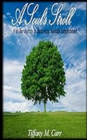 A Soul's Stroll: A 40 Day Journey to Discovering Spiritual Enlightenment 1503396053 Book Cover
