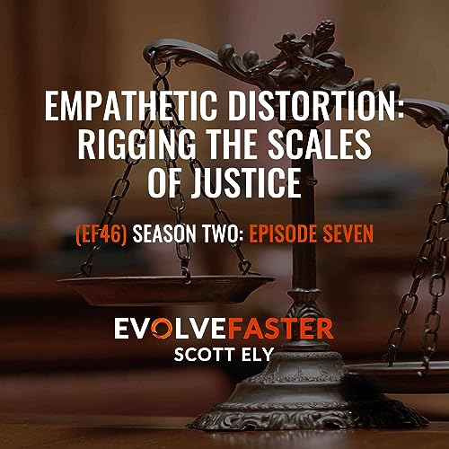 Page de couverture de EF46 (S2-E7): Empathetic Distortion: Rigging the Scales of Justice