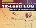Introduction to 12-Lead ECG: The Art of Interpretation