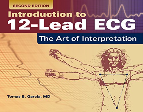Introduction to 12-Lead ECG: The Art of Interpretation Introduction to 12-Lead ECG: The Art of Interpretation