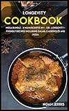 LONGEVITY COOKBOOK: MEGA BUNDLE - 3 Manuscripts in 1 - 120+ Longevity - friendly recipes including Salad, Casseroles and pizza