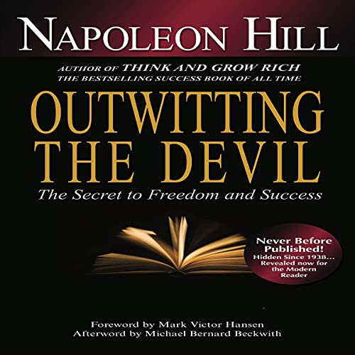 Outwitting the Devil: The Secret to Freedom and Success (Official Publication of the Napoleon Hill F Outwitting the Devil: The Secret to Freedom and Success (Official Publication of the Napoleon Hill F