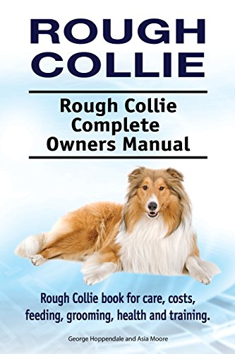 Rough Collie. Rough Collie Complete Owners Manual. Rough Collie b...