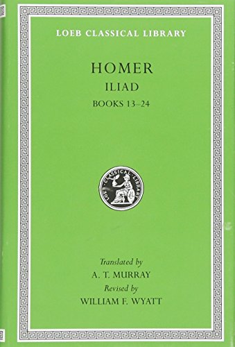 Iliad, Volume II: Books 13-24 (Loeb Classical Library)