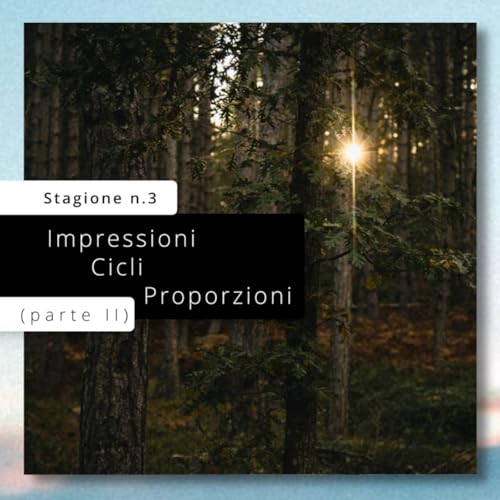 Impressioni Cicli Proporzioni (parte II)