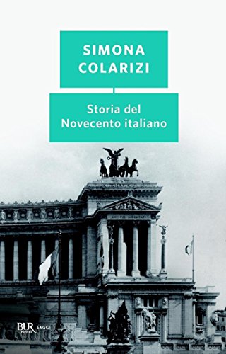 Storia del Novecento italiano: Cent'anni di entusiasmo, di paure, di speranza (Saggi)