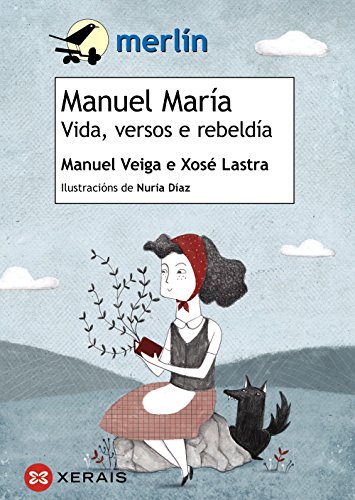 Manuel María. Vida, versos e rebeldía
