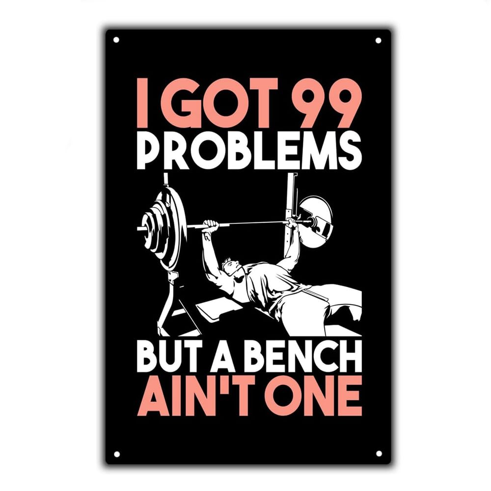 Yelacesing Metalpostera3522 I Got 99 Problems But A Bench Ain't One Tin Sign Funny Weightlifting Workout Decor House Decoration Fitness Metal Sign Plaque Poster 8X12 Inches