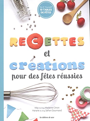 Télécharger Recettes et Créations pour des Fêtes réussies Livre eBook France