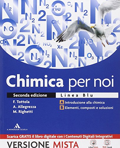 Chimica per noi. Vol. A-B. Ediz. blu. Per il Liceo scientifico. Con e-book. Con espansione online Chimica per noi. Vol. A-B. Ediz. blu. Per il Liceo scientifico. Con e-book. Con espansione online