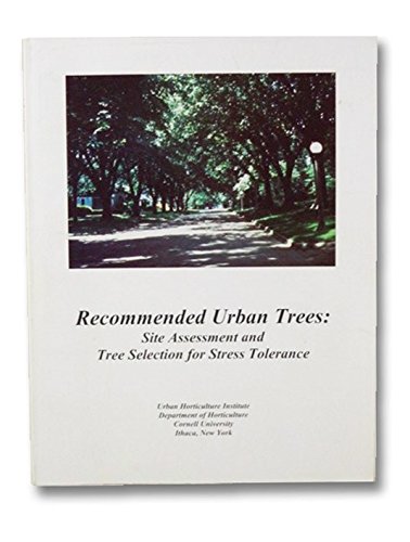 Recommended Urban Trees: Site Assessment and Tree Selection for Stress ...
