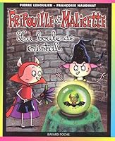 Fripouille et Malicette, tome 2 : La Boule de cristal 2747006034 Book Cover