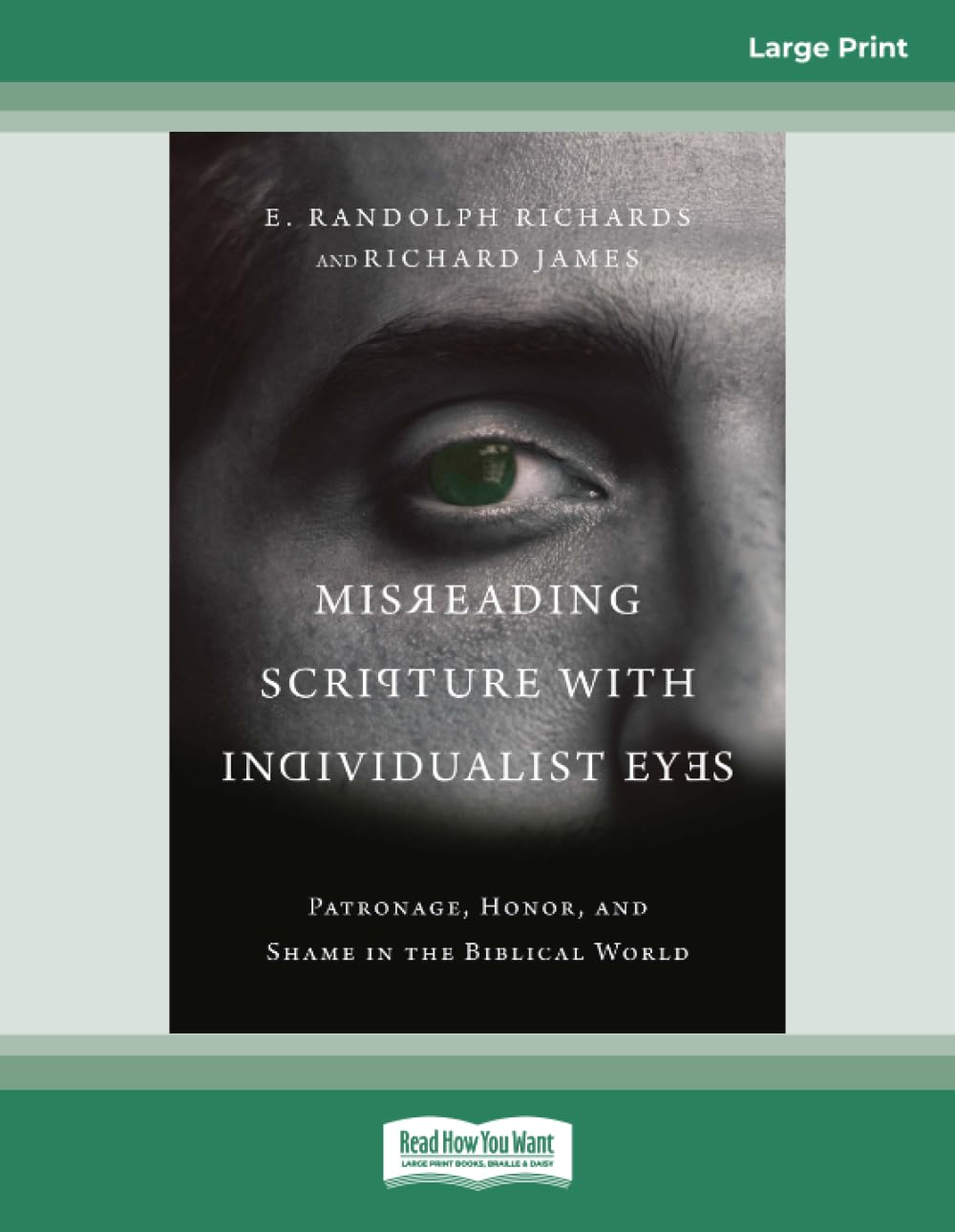Misreading Scripture with Individualist Eyes: Patronage, Honor, and Shame in the Biblical World