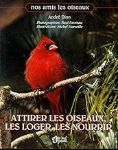 Download Attirer les oiseaux, les loger, les nourrir PDF