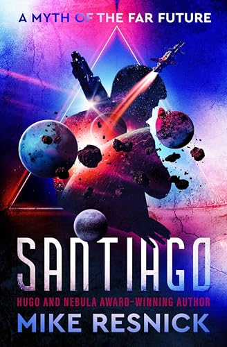 Santiago: A Myth of the Far Future (The Santiago Saga Book 1)