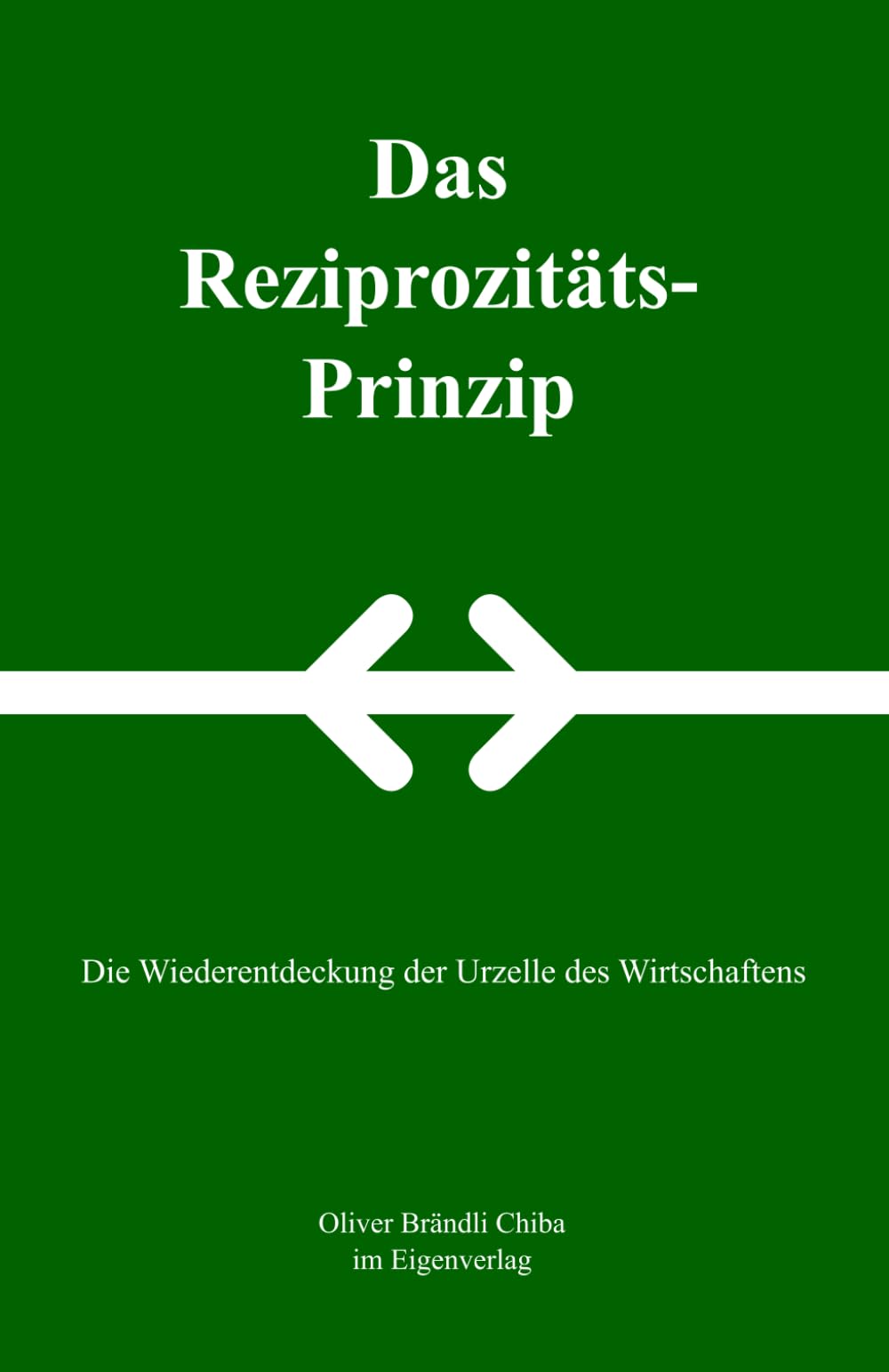 Das Reziprozitäts-Prinzip: Die Wiederentdeckung der Urzelle des Wirtschaftens