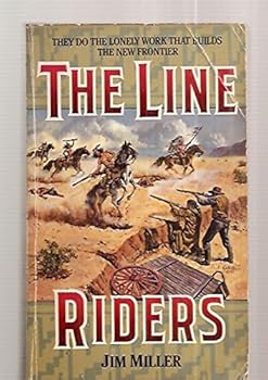 Paperback The Line Riders/They Do the Lonely Work That Builds the New Frontier Book