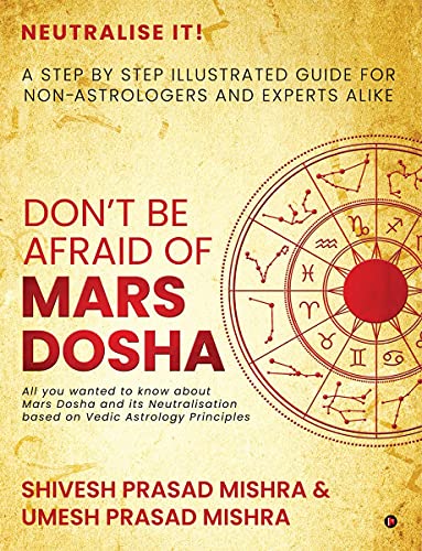 Don't be afraid of Mars Dosha: A step by step illustrated guide for Non-Astrologers and experts alike